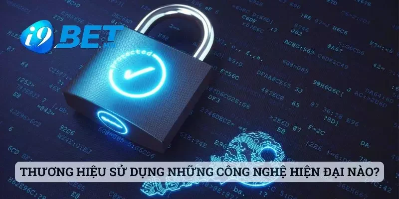 Chính Sách Bảo Mật 2 Thương hiệu đang sử dụng những công nghệ hiện đại nào tại nhà cái?