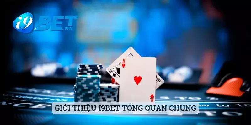 Giới Thiệu I9bet 1 Giới thiệu i9bet tổng quan chung