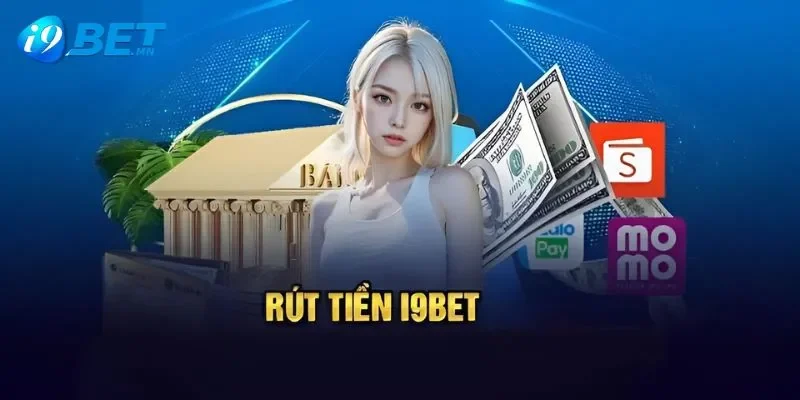 Rút tiền i9bet 4 Nhiều nguyên nhân khiến rút tiền không thành công
