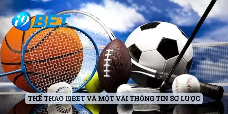 Thể thao i9bet và một vài thông tin sơ lược